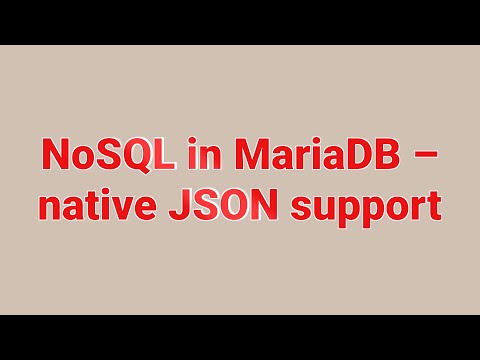 NoSQL in MariaDB – JSON support.