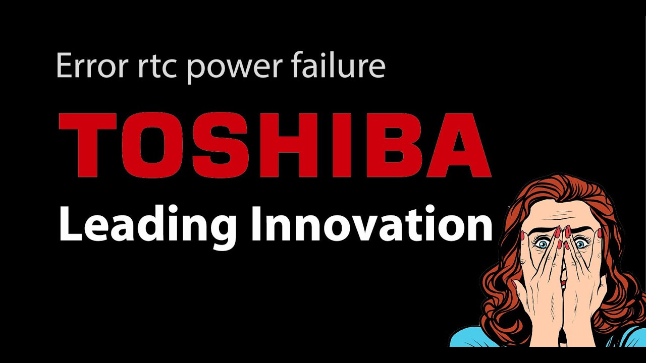 La Batterie Rtc Est Faible Toshiba Como reparar Error RTC Power Failure de la marca Toshiba. - YouTube