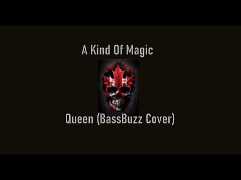 A Kind of Magic - Queen (BassBuzz Cover)