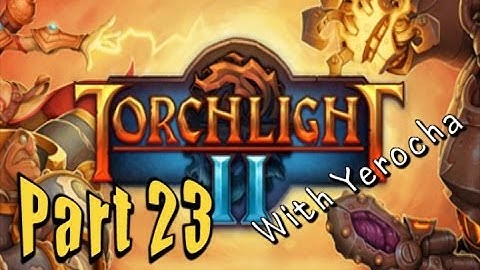 Torchlight 2 (With Yerocha!) Part 23: Sewer Level!