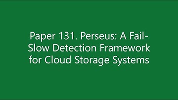 Paper #131. Perseus: A Fail-Slow Detection Framework for Cloud Storage Systems