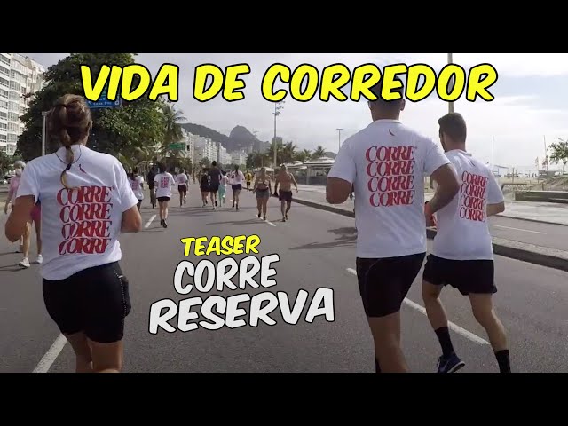 Vida de Corredor - #CorredaReserva