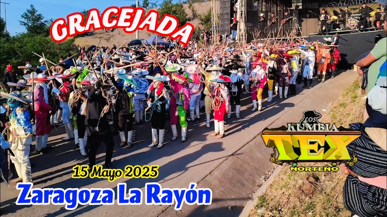 Gracejada Zaragoza La Rayón 15 Mayo 2025  (Los Kumbia Tex Norteño)