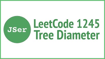 LeetCode 1245. Tree Diameter  | JSer - JavaScript & Algorithm