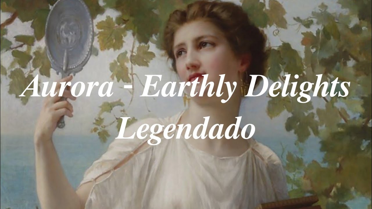 Aurora - Earthly Delights - Legendado