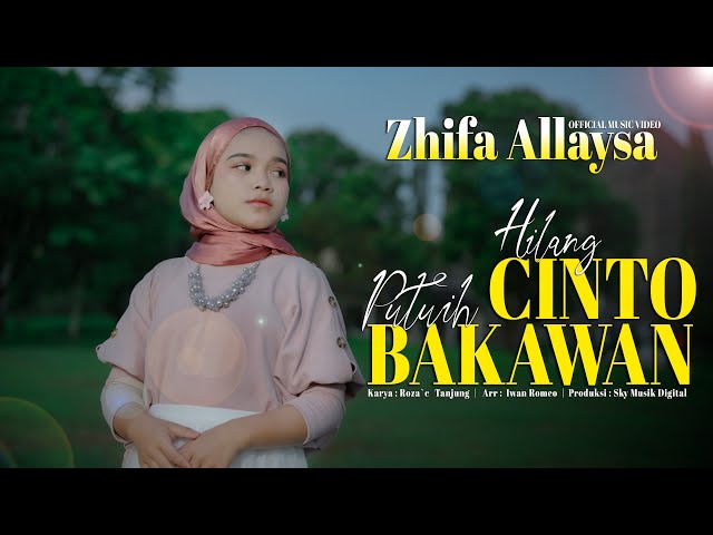 Zhifa Allaysa - Hilang Cinto Putuih Bakawan ( Official Music Video ) class=