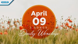 April 9 • Pribadi yang mengenal hatiku - Dihapuskan dosaku // Daily Worship