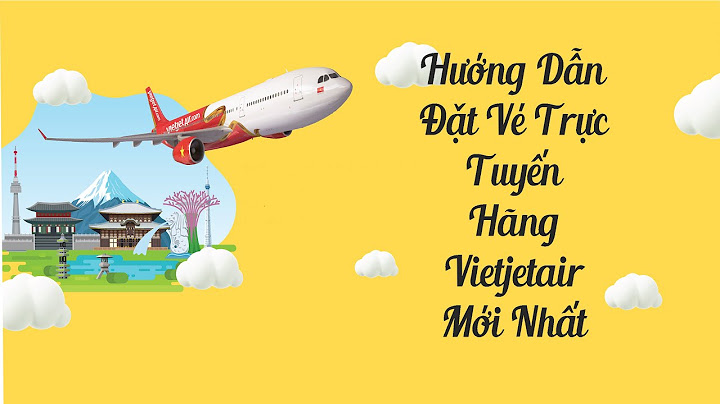 Hướng dẫn đặt vé trên vietjet air