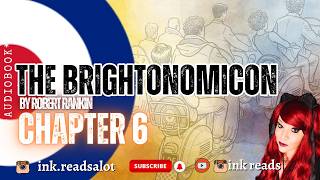 Chapter 6  - The Brightonomicon #freeaudiobook #humanvoice