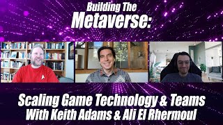 Scaling Game Technology and Engineering Teams - with Keith Adams, Ali El Rhermoul and Jon Radoff Scaling Game Technology and Engineering Teams - with Keith Adams, Ali El Rhermoul and Jon Radoff