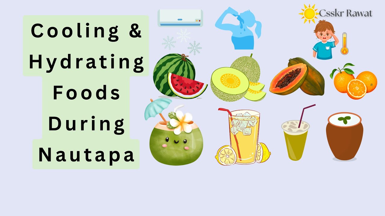 Cooling & Hydrating Foods During Nautapa 