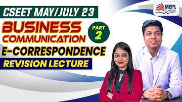 CSEET Business Communication | E - Correspondence - Part 2 | Revision Lecture | MEPL