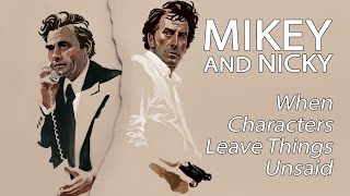Mikey And Nicky - When Characters Leave Things Unsaid