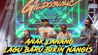 Anak Lanang - Gildcaoustic Gilga Sahid Konser Live Terbaik Gantengnya Bikin Meleleh