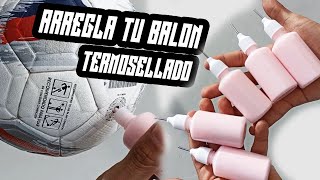 Como arreglar balones de Futbol con Sellador /Latex /Vulcanizado de balón termo sellado sin costura