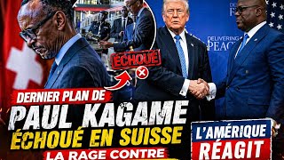  léchec du plan de Kagame en Suisse la situation s’intensifie contre la population l’Amérique réagit