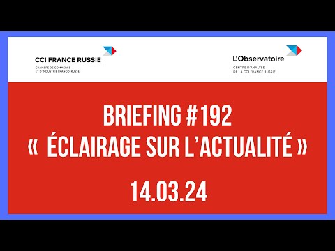 Briefing #192  clairage sur lactualit  / 14.03.2024