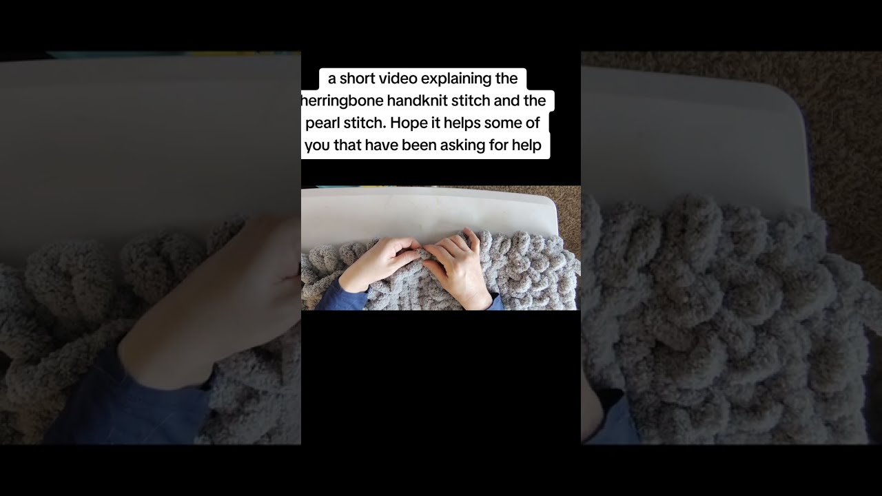 Tutorial explaining the herringbone stitch and the purl stitch in chunky hand knitting