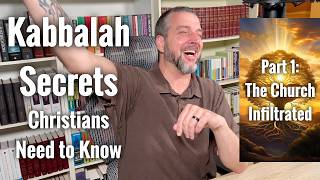 Kabbalah Secrets Christians Need to Know — Part 1: The Church Infiltrated