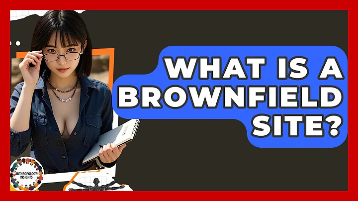 What Is A Brownfield Site? - Anthropology Insights
