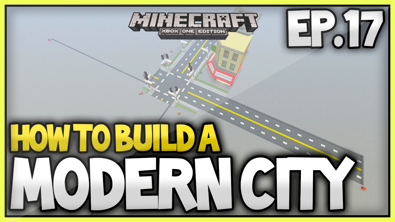 Minecraft Xbox - How To Build A Modern City (EP.18) - Expanded Roads ...
