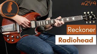 Reckoner - Radiohead (Guitar Cover #294)