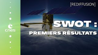 [Rediffusion] Mission SWOT : premiers résultats scientifiques 💧🛰️