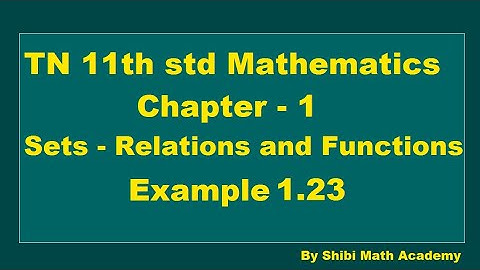 TN 11th std Mathematics Chapter 1 Sets - Relations and Functions Example 1.23