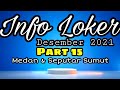 Info loker desember 2021 part 15medan  seputar sumut