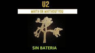U2 WHITH OR WHITHOUT YOU SIN BATERIA