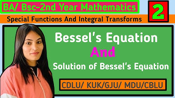 BA/BSc-2nd Maths (Special Functions And Integral Transforms) Bessel