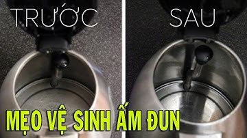 Mẹo vệ sinh ấm đun nước siêu nhanh, đơn giản - Mẹo Vặt Cuộc Sống