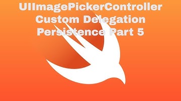 UIImagePickerController, Custom Delegation and Persistence Part 5