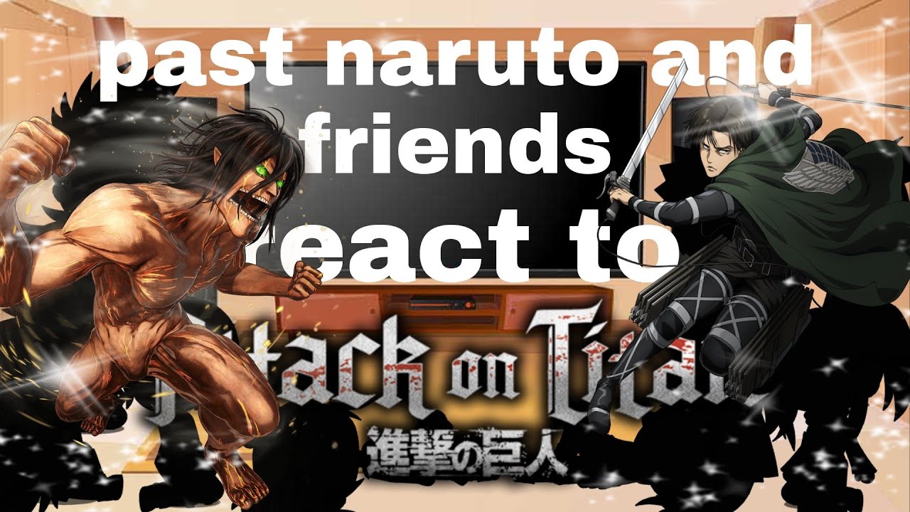 past naruto and friends react to Aot |season 2 part 10| [gacha club] naruto