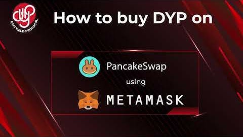 How to buy DeFi Yield Protocol (DYP) on Pancakeswap V2 using MetaMask