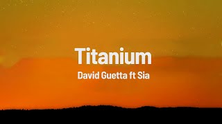 Sia, David Guetta - Titanium (Lyrics)