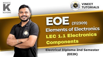 EOE Demo Lec 1.1 Electronics Components | EE2K | Vineet Sir | Vineet Tutorials