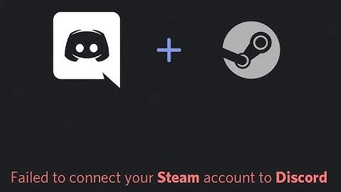 Fixed "Failed to Connect Steam to Discord"