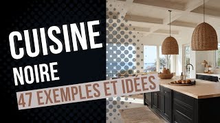 Cuisine noire :   de 40 idées et inspirations pour tous les styles