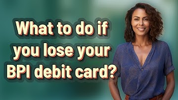 What to do if you lose your BPI debit card?