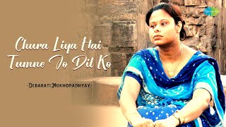Chura Liya Hai Tumne Jo Dil Ko  Debarati Mukhopadhyay  Hindi Recreation  Saregama Open Stage