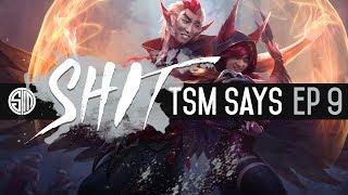 Shit TSM Says - Episode 9