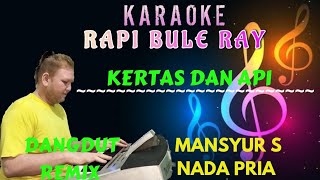 Kertas Dan Api  - Mansyur S [Karaoke] Nada Pria - Lirik | DutRemix - Rapi Bule