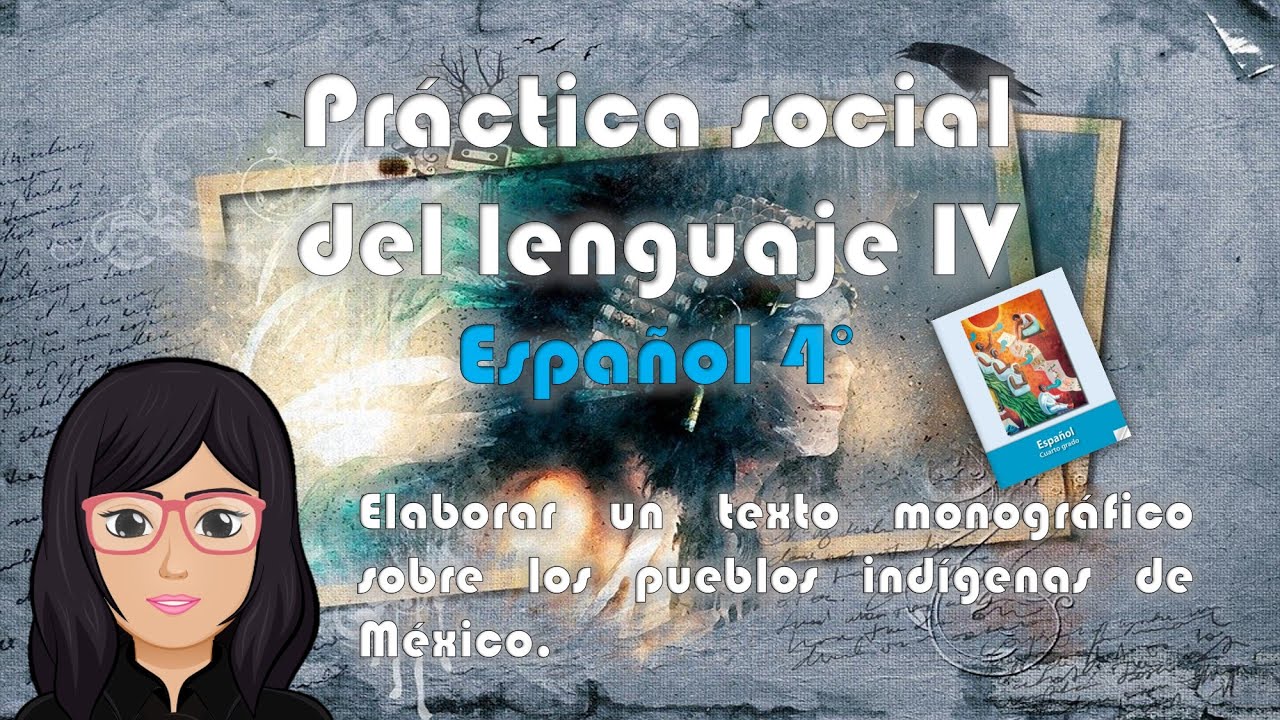 Elaborar un texto monográfico sobre los pueblos indígenas de México
