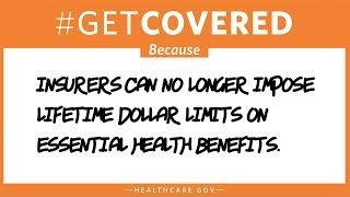 #GetCovered: Because Insurers Can No Longer Impose Lifetime Limits on Health Care