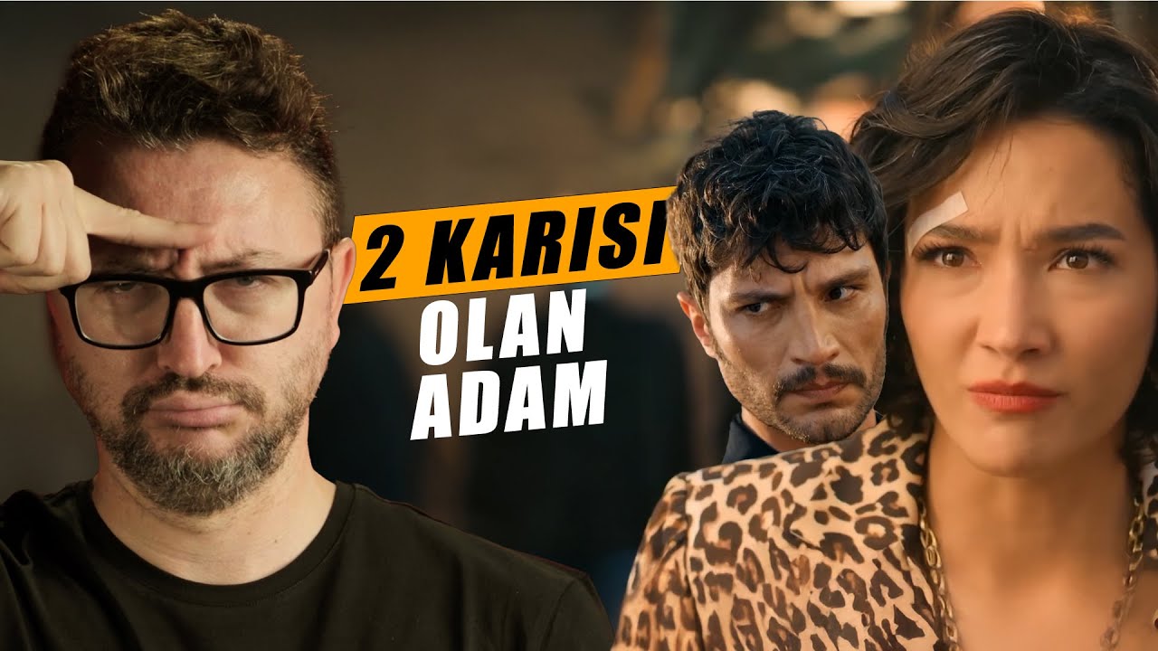 2 KARISI OLAN ADAM - HALEF DİZİ ELEŞTİRİSİ