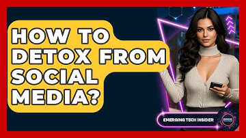 How To Detox From Social Media? - Emerging Tech Insider