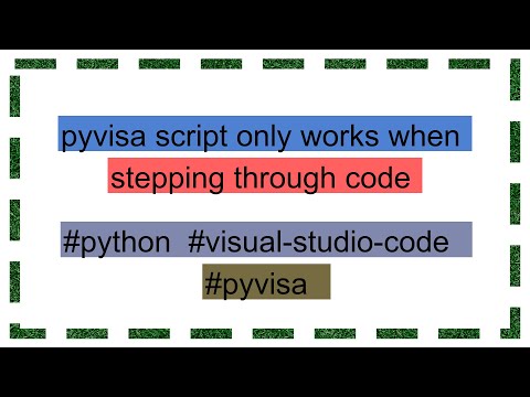 pyvisa script only works when stepping through code