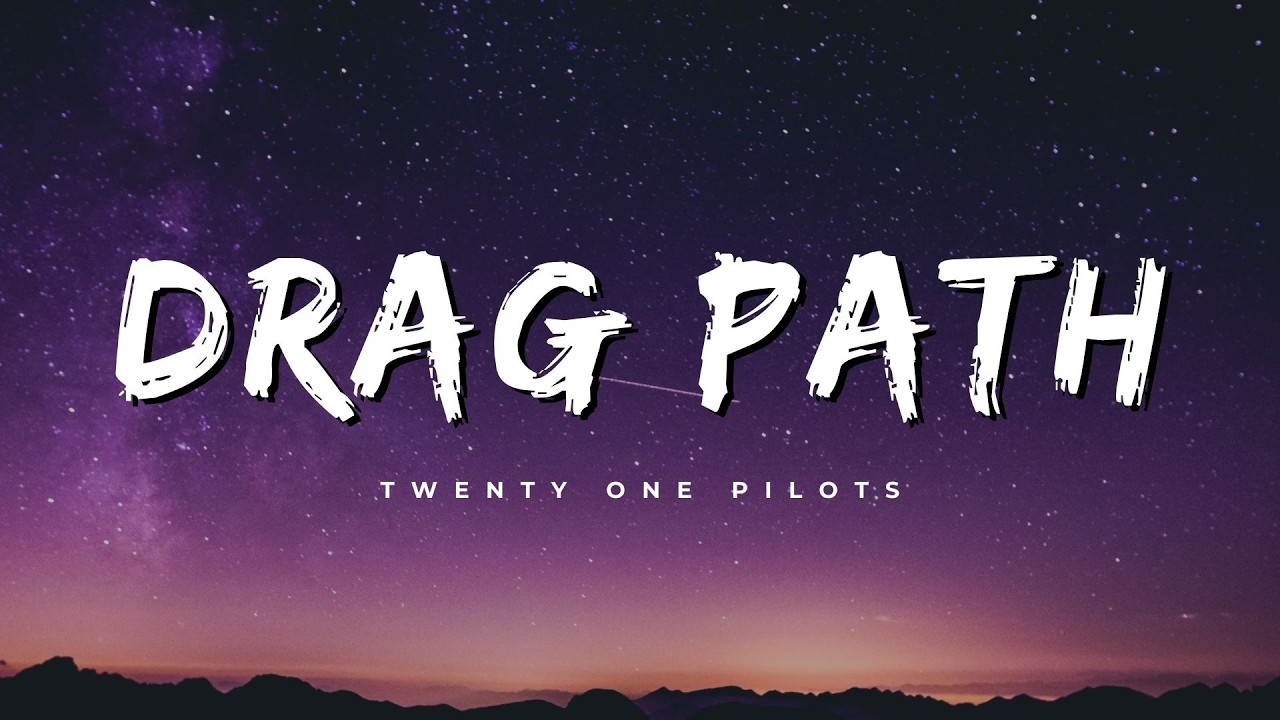 Drag Path Live Twenty One Pilots - Drag Path (Lyrics) - 1 Hour - YouTube