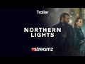 Northern lights  trailer  serie  streamz